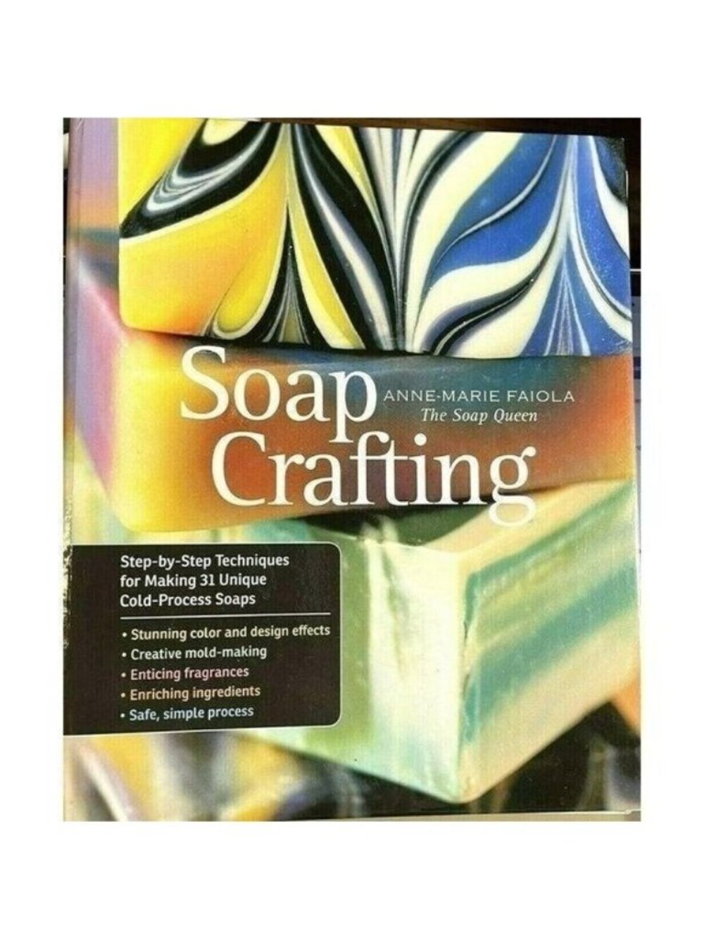 Soap Crafting Step-By-Step Techniques For Making 31 Unique Soaps Crafts Book New
